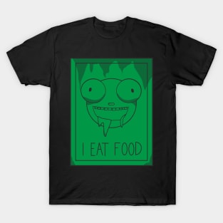 I EAT FOOD T-Shirt